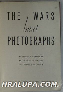 THE WAR'S BEST PHOTOGRAPHS, PICTORIAL MASTERPIECES OF THE GREATEST STRUGGLE THE WORLD HAS KNOWN, London ?